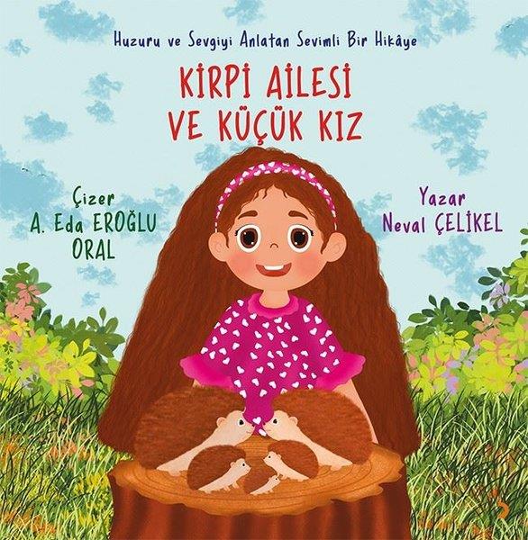 Neval ÇelikelEgitim Etkinlik KitaplariKirpi Ailesi ve Küçük Kız