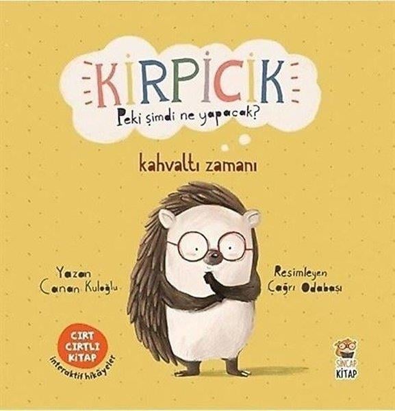 Canan KuloğluEgitim Etkinlik KitaplariKirpicik Peki Şimdi Ne Yapacak? Kahvaltı Zamanı - Cırt Cırtlı Kitap