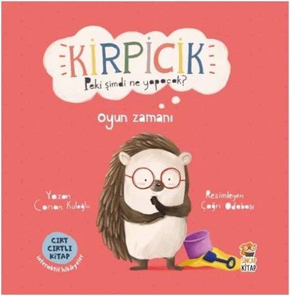 Canan KuloğluEgitim Etkinlik KitaplariKirpicik Peki Şimdi Ne Yapacak? Oyun Zamanı - Cırt Cırtlı Kitap