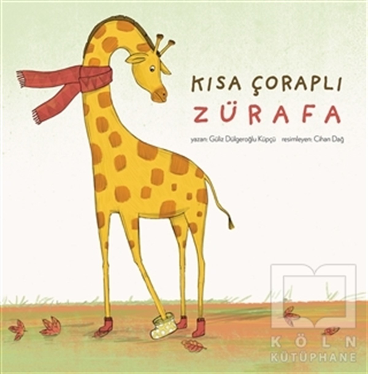 Güliz Dülgeroğlu KüpçüHikayelerKısa Çoraplı Zürafa