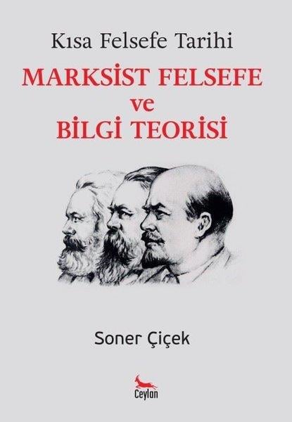 Soner ÇiçekFelsefe BilimiKısa Felsefe Tarihi: Marksist Felsefe ve Bilgi Teorisi