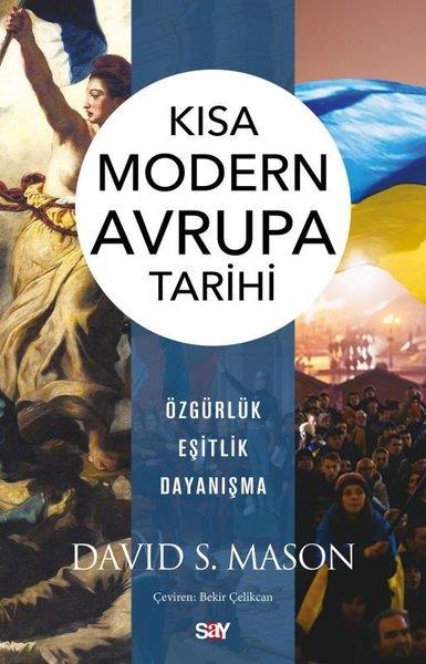 David S. MasonDünya TarihiKısa Modern Avrupa Tarihi - Özgürlük, Eşitlik, Dayanışma