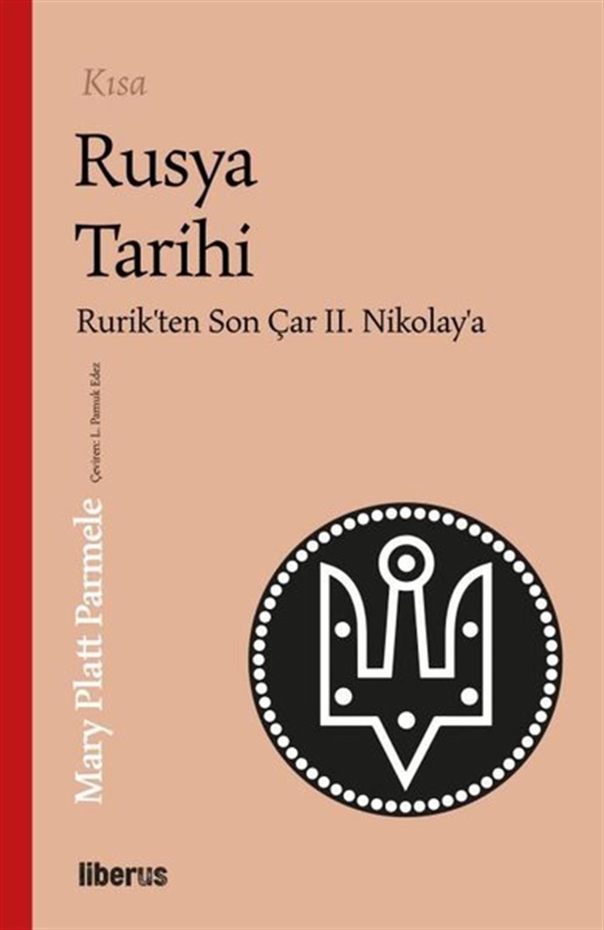 Mary Platt ParmeleDünya TarihiKısa Rusya Tarihi - Rurik'ten Son Çar 2. Nikolay'a