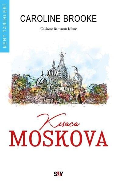 Caroline BrookeDünya TarihiKısaca Moskova - Kent Tarihleri