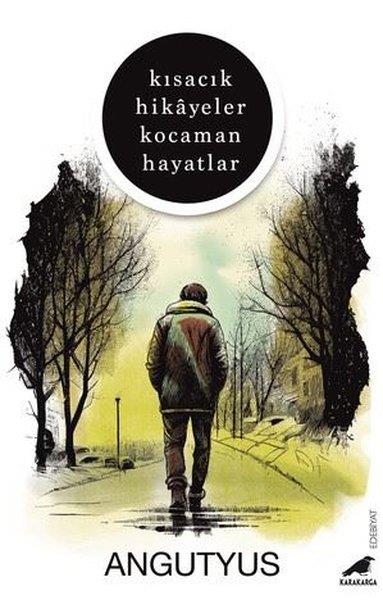 AngutyusTürkiye RomanKısacık Hikayeler Kocaman Hayatlar
