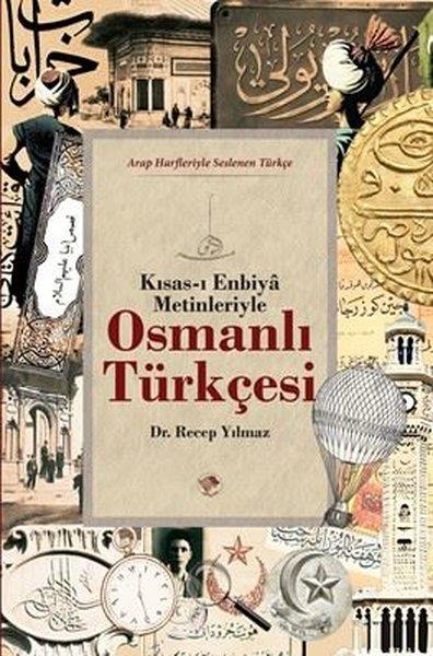 Recep Yılmazİslami KitaplarKısas-ı Enbiya Metinleriyle Osmanlı Türkçesi