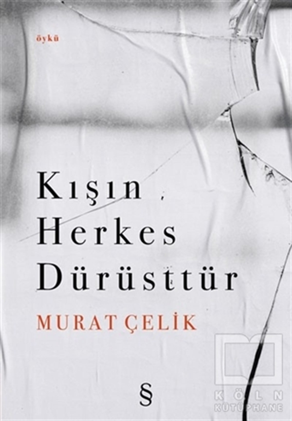 Murat ÇelikGeschichten Kışın Herkes Dürüsttür