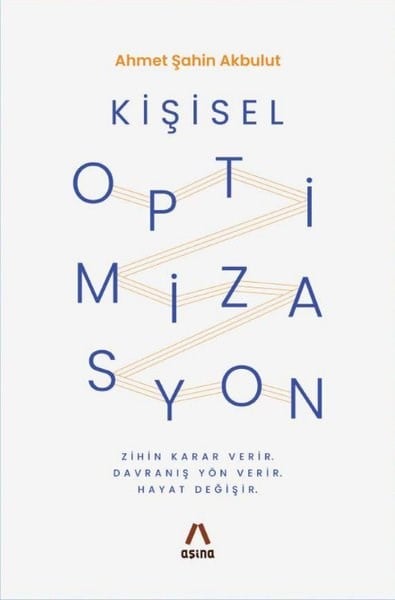 Ahmet Şahin AkbulutKişisel Gelişim KitaplarıKişisel Optimizasyon