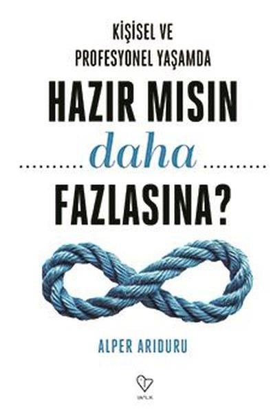 Alper ArıduruPsikoloji KitaplarıKişisel ve Profesyonel Yaşamda Hazır mısın Daha Fazlasına?