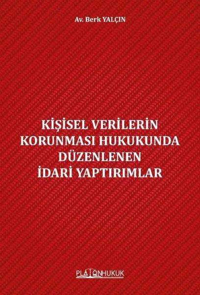 Berk YalçınHukuk Üzerine KitaplarKişisel Verilerin Korunması Hukukunda Düzenlenen İdari Yaptırımlar