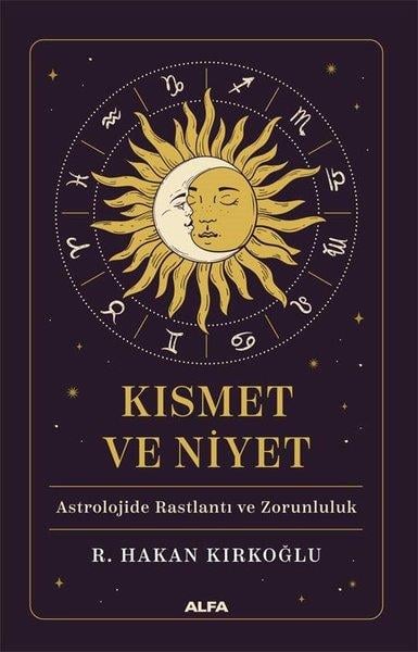R. Hakan KırkoğluAstroloji KitaplarıKısmet ve Niyet - Astrolojide Rastlantı ve Zorunluluk