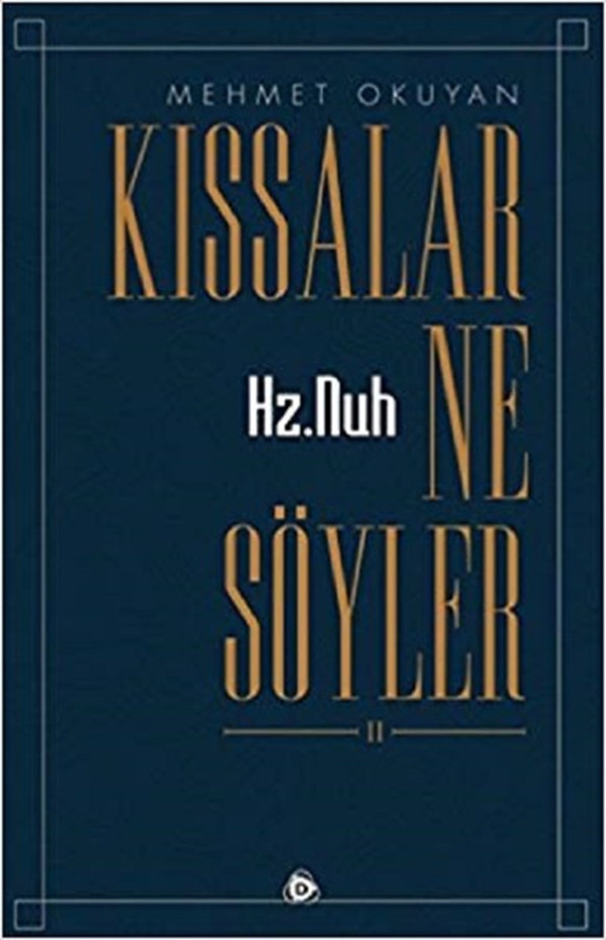 Mehmet OkuyanIslamische BücherKıssalar Ne Söyler 2 Hz.Nuh