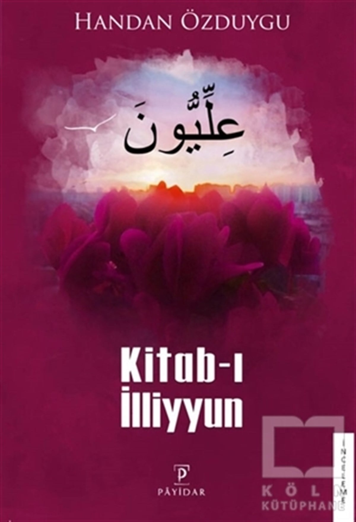Handan ÖzduyguKuran ve Kuran ÜzerineKitab-ı İlliyyun