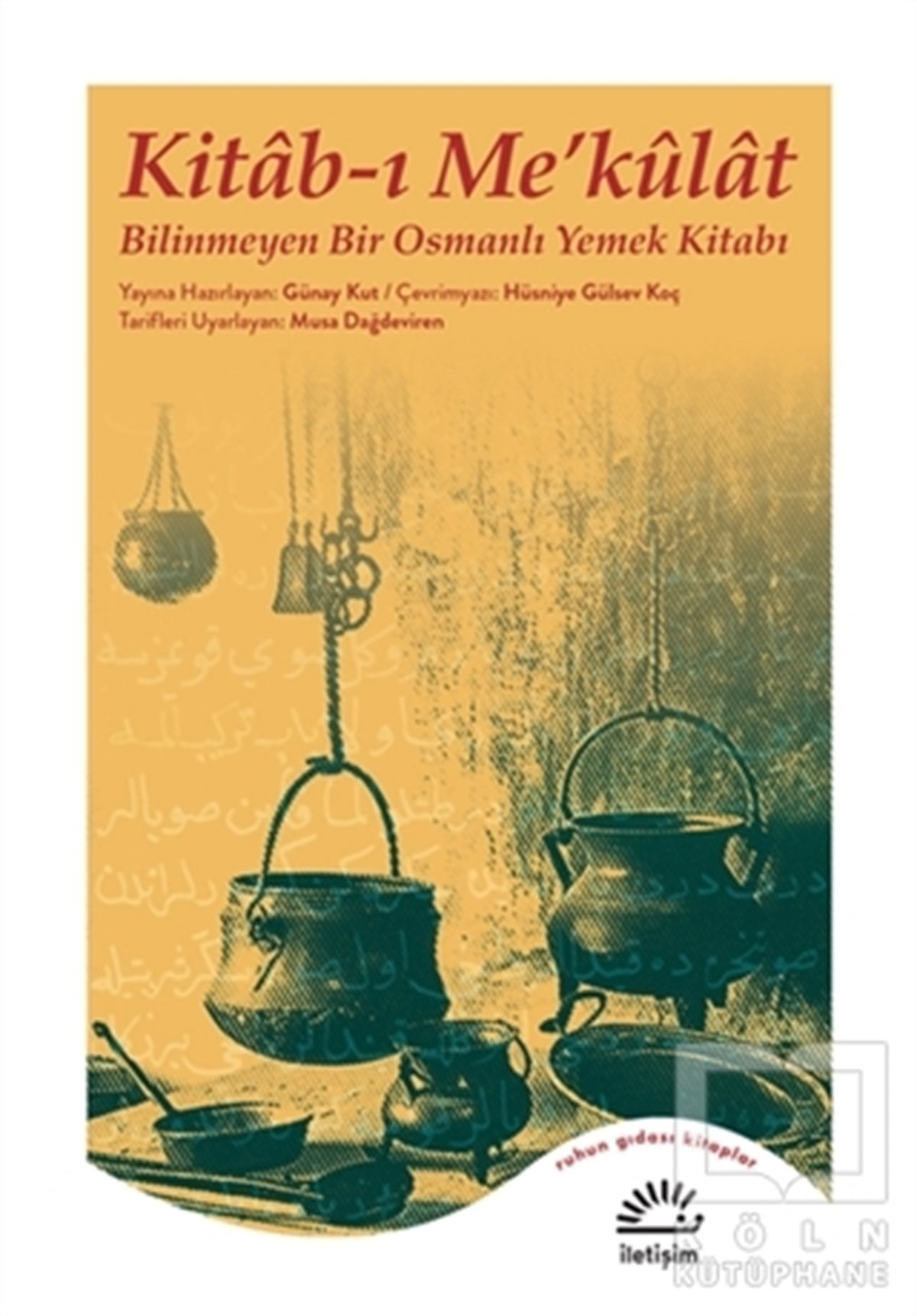Güney KutTürk Mutfağı KitaplarıKitab-ı Me’külat - Bilinmeyen Bir Osmanlı Yemek Kitabı