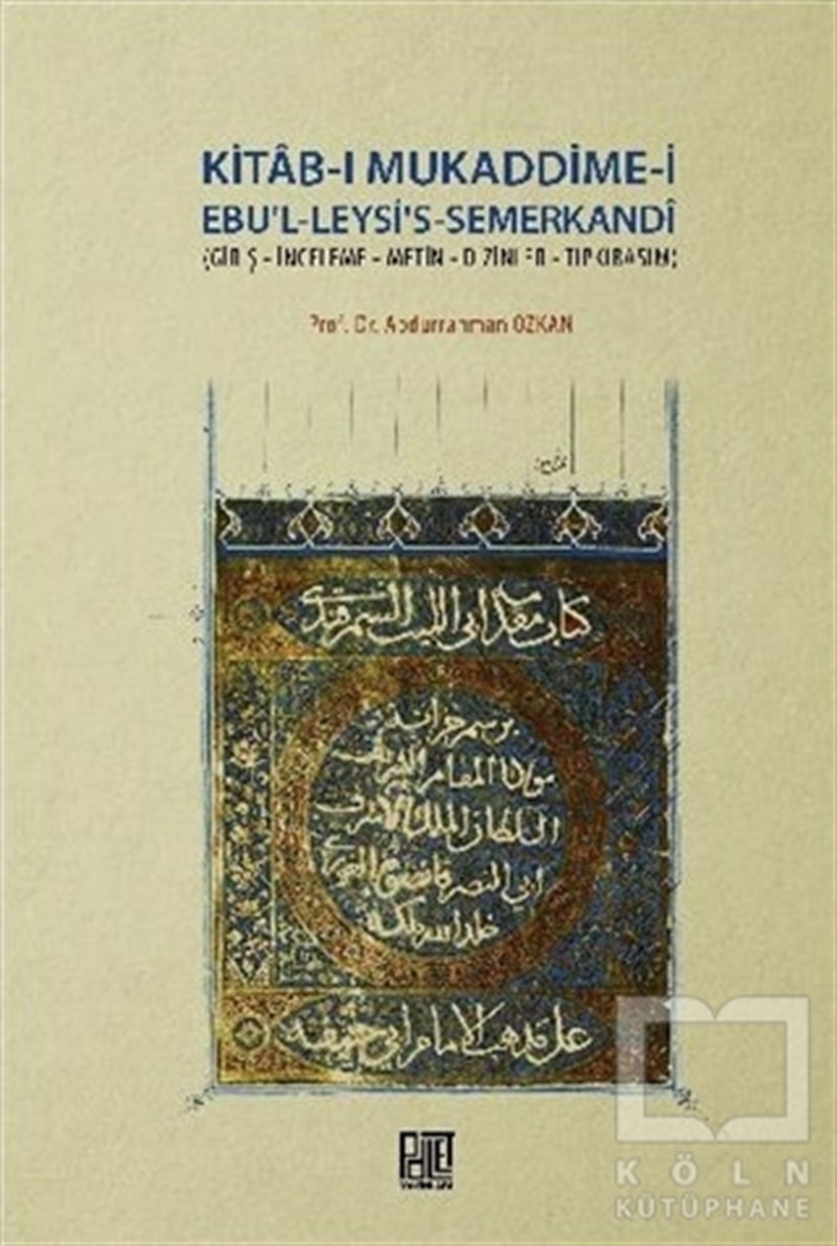 Abdurrahman ÖzkanAraştırma-İnceleme-ReferansKitab-ı Mukaddime-i Ebu'l-Leysi's-Semerkandi
