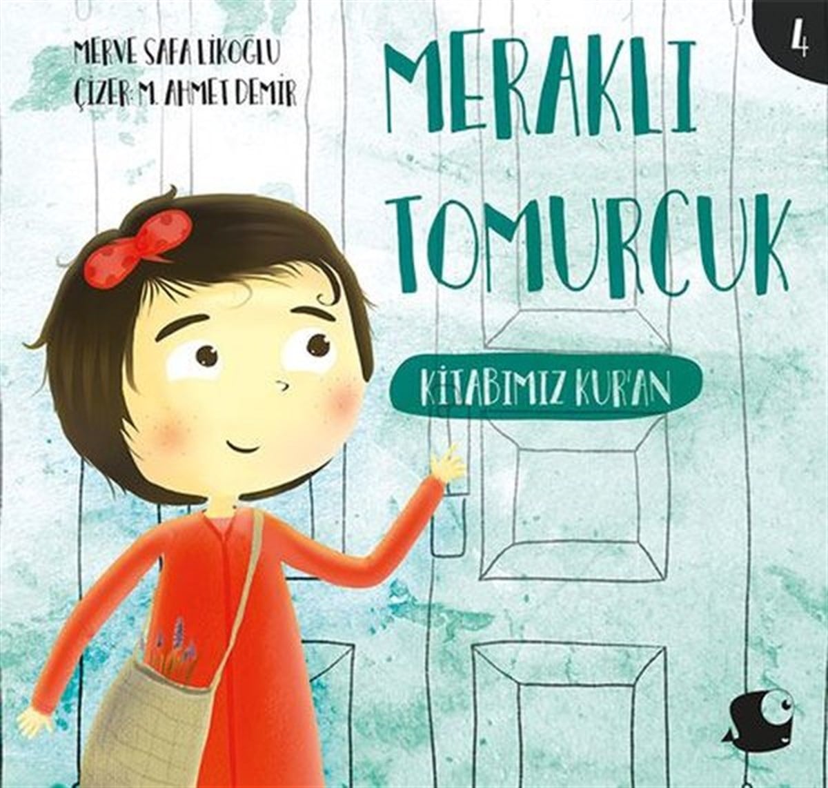 Merve Safa LikoğluIslami Çocuk KitaplariKitabımız Kur'an-Meraklı Tomurcuk