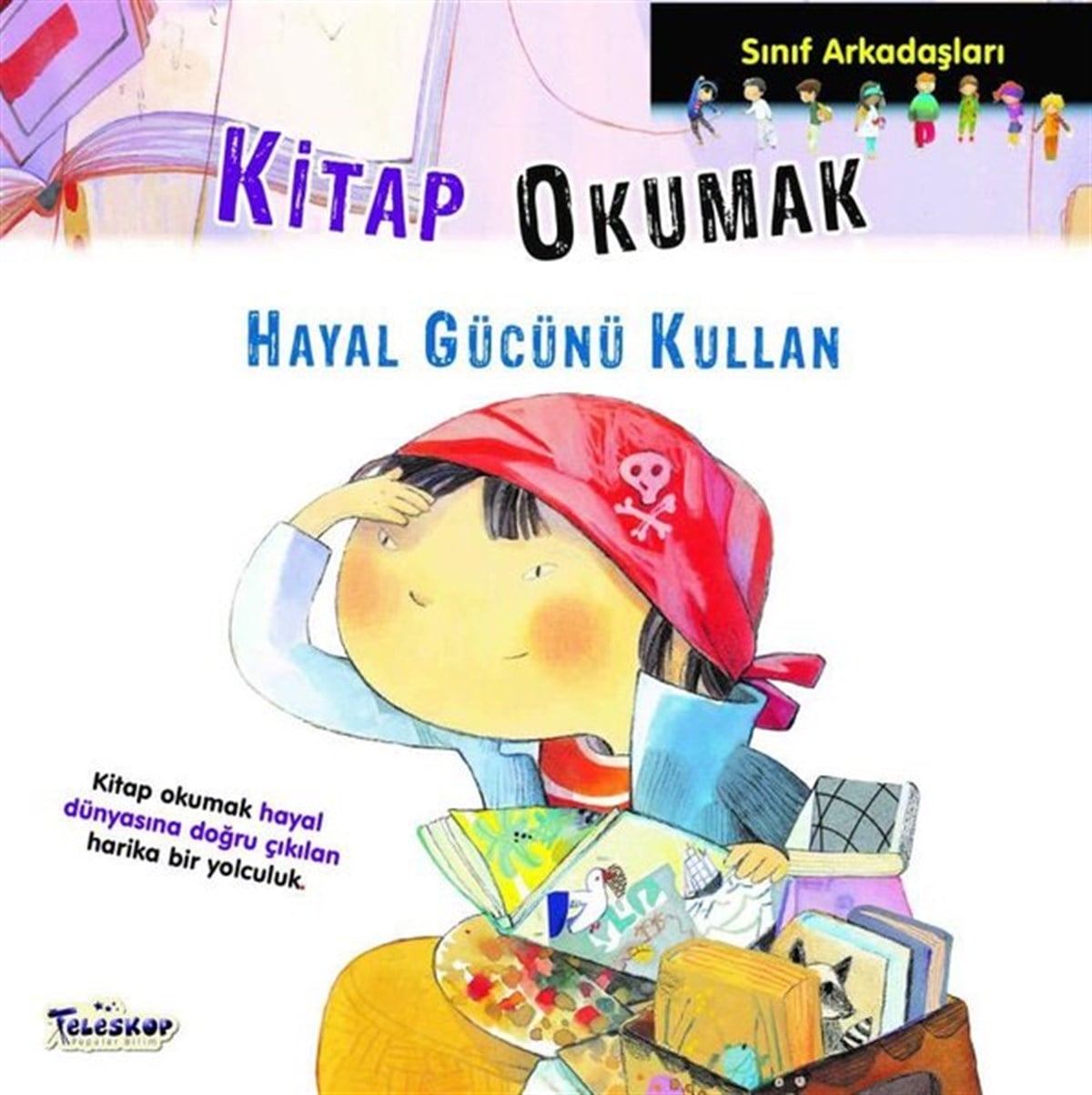 Elisenda CastellsEgitim Etkinlik KitaplariKitap Okumak - Hayal Gücünü Kullan