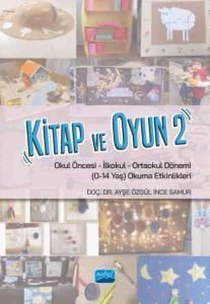 Ayşe Özgül İnce SamurEğitimKitap ve Oyun 2 - Okul Öncesi-İlkokul-Ortaokul Dönemi (0-14 Yaş) Okuma Etkinlikleri