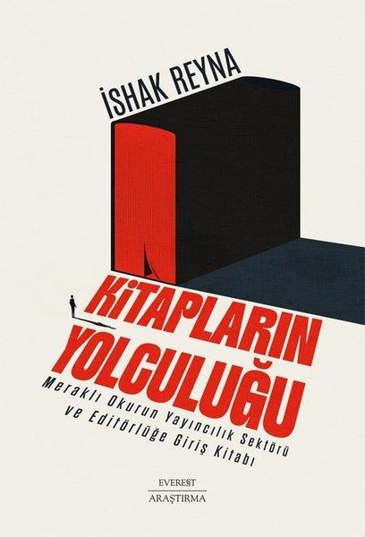 İshak ReynaEleştiri & Kuram & İnceleme KitaplarıKitapların Yolculuğu - Meraklı Okurun Yayıncılık Sektörü ve Editörlüğe Giriş Kitabı