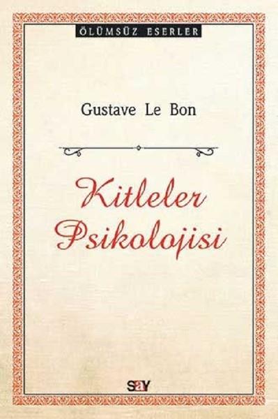 Elif KanurBaşvuru KitaplarıKitleler Psikolojisi-Ölümsüz Eserler