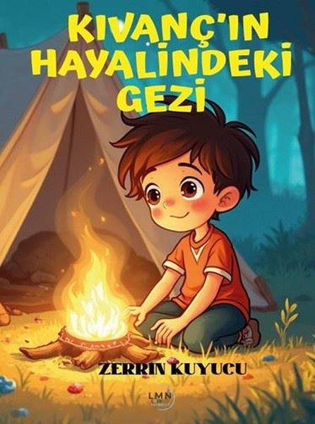 Zerrin KuyucuEgitim Etkinlik KitaplariKıvanç'ın Hayalindeki Gezi