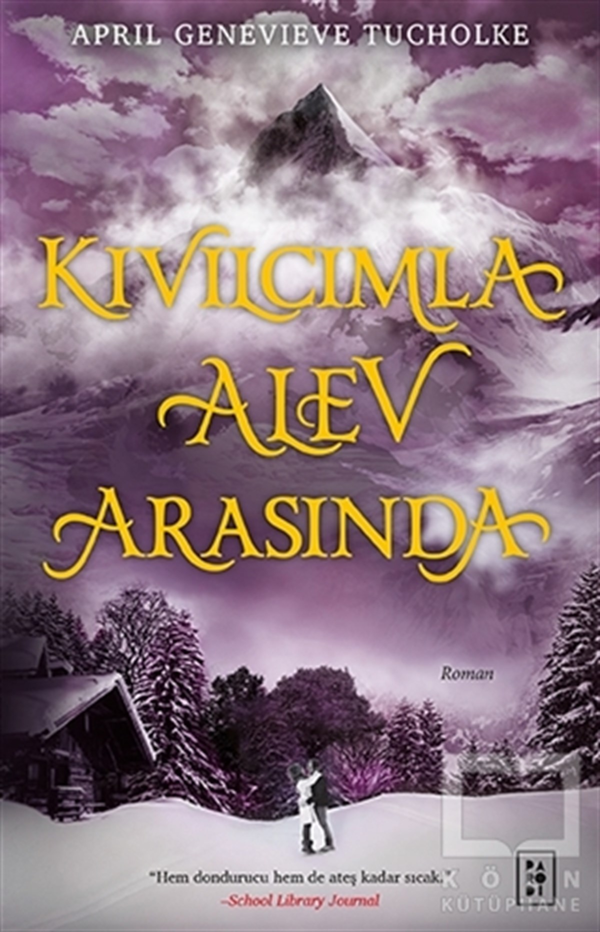 April Genevieve TucholkeFantasy und RomaneKıvılcımla Alev Arasında
