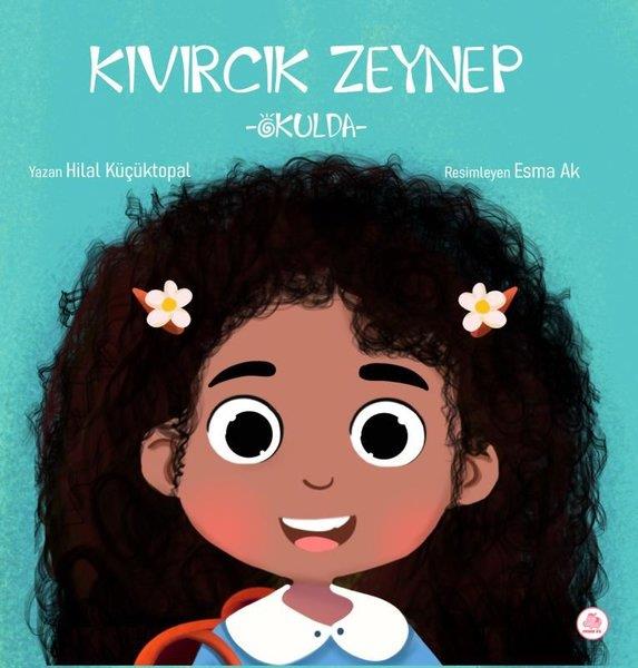 Hilal KüçüktopalEgitim Etkinlik KitaplariKıvırcık Zeynep Okulda