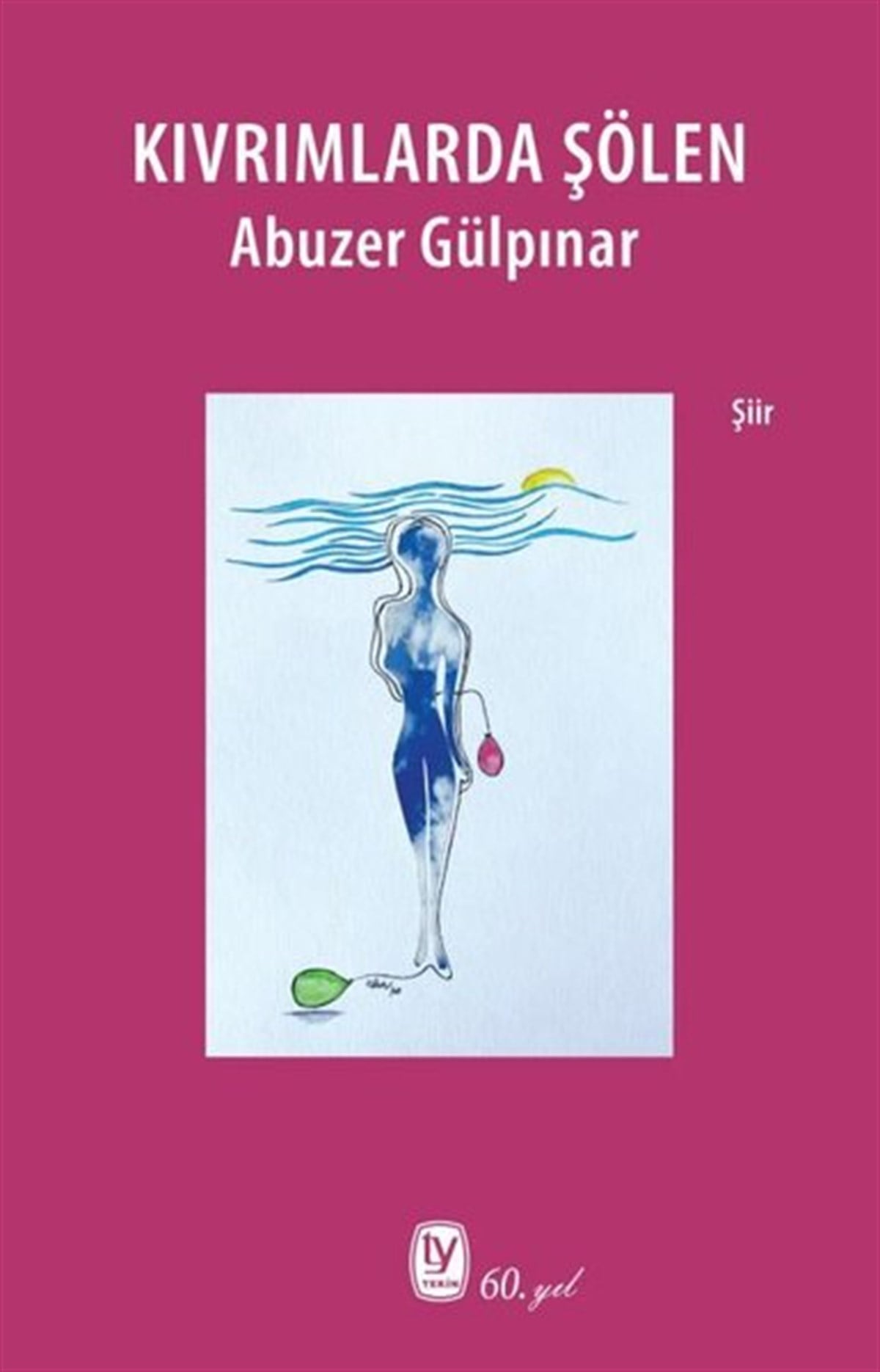 Abuzer GülpınarTürk ŞiiriKıvrımlarda Şölen