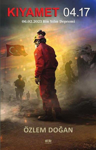 Özlem DoğanTürkiye RomanKıyamet 04.17 - 06.02.2023 Bin Yılın Depremi