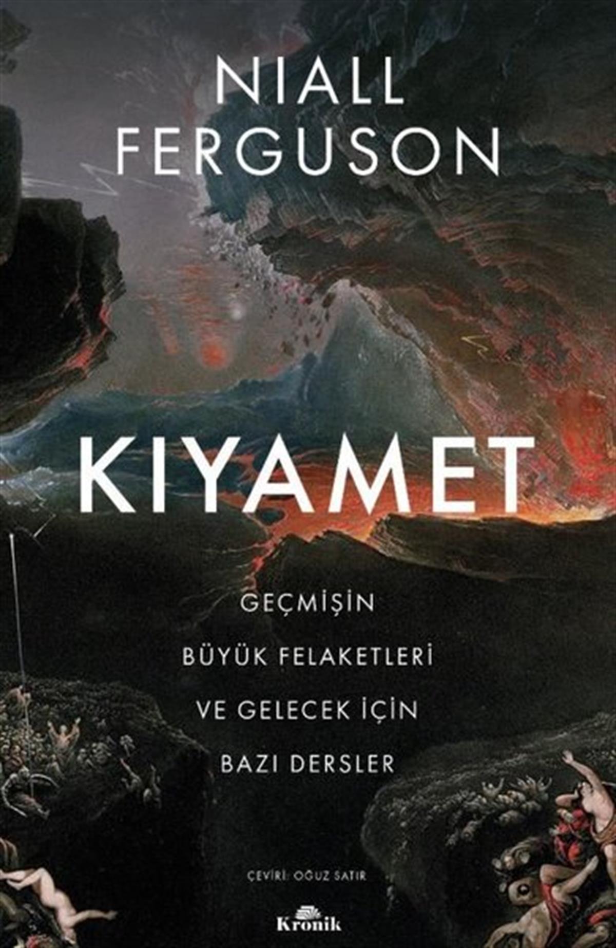 Niall FergusonDünya TarihiKıyamet-Geçmişin Büyük Felaketleri ve Gelecek İçin Bazı Dersler