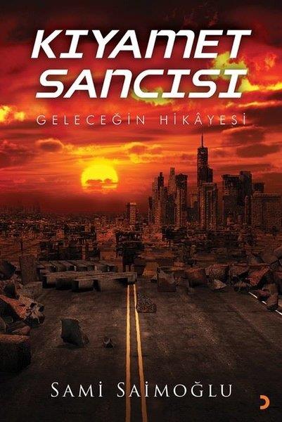 Sami SaimoğluGeschichten Kıyamet Sancısı - Geleceğin Hikayesi
