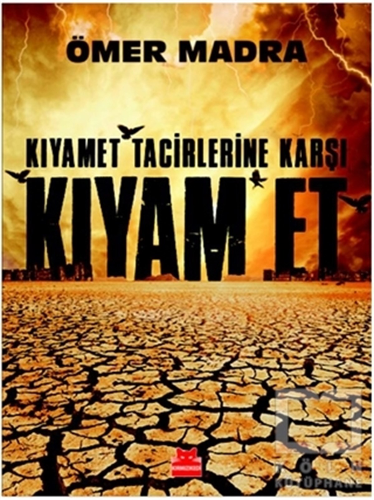 Ömer MadraDiğerKıyamet Tacirlerine Karşı Kıyam Et