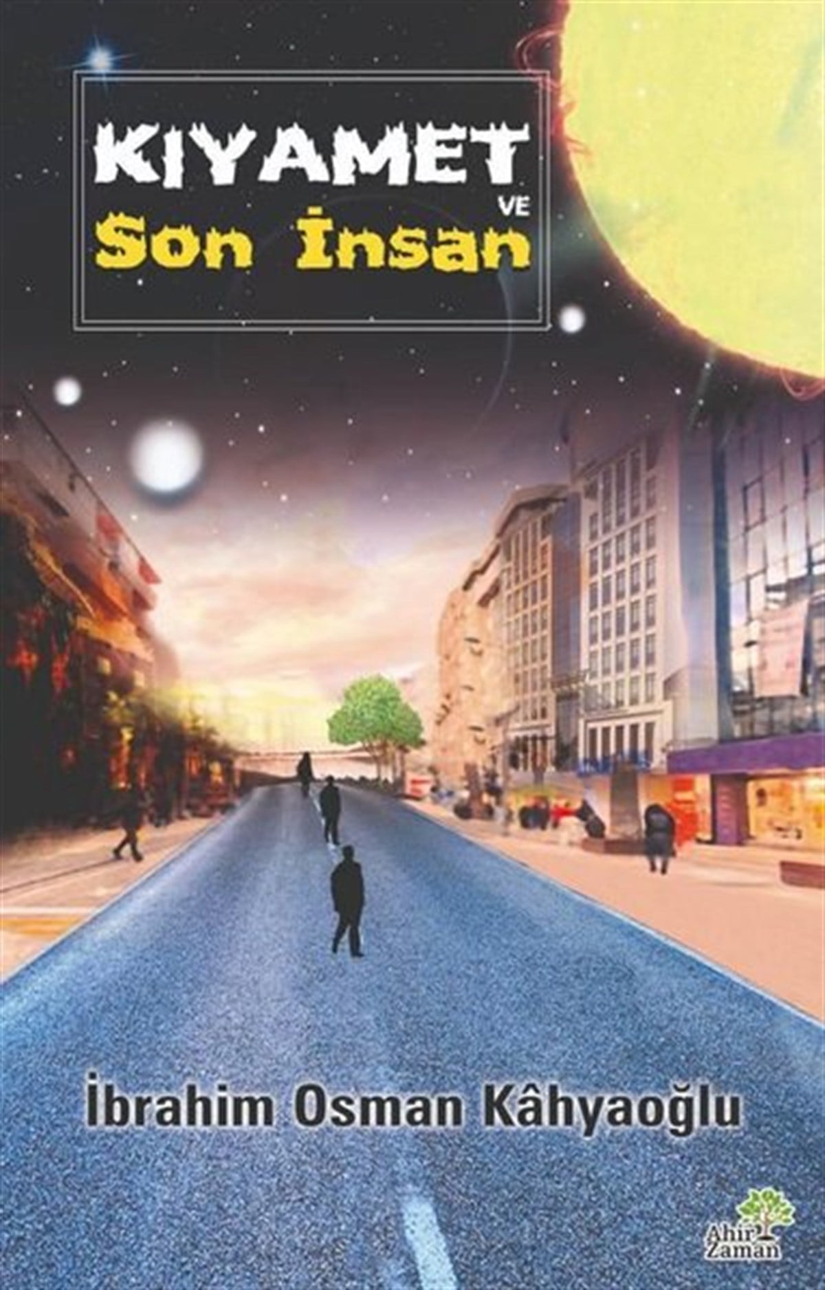 İbrahim Osman KahyaoğluDinKıyamet ve Son İnsan
