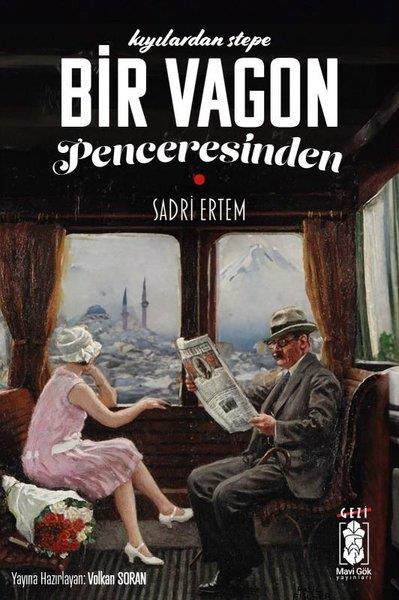 Sadri ErtemGezi Rehberi KitaplarıKıyılardan Stepe Bir Vagonun Penceresinden