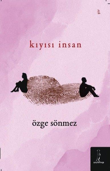 Özge SönmezTürk ŞiiriKıyısı İnsan