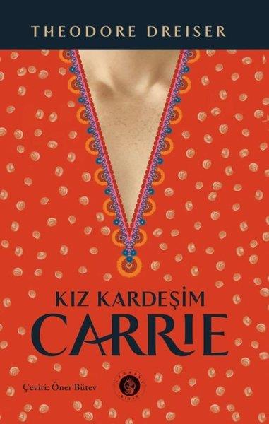 Theodore DreiserDünya RomanKız Kardeşim Carrie
