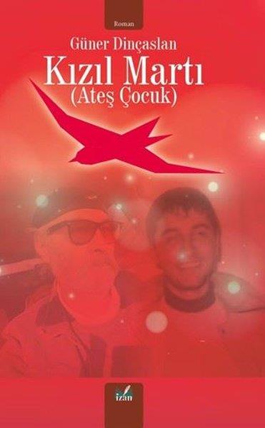 Güner DinçaslanTürk RomaniKızıl Martı - Ateş Çocuk