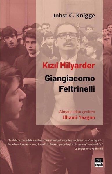 Jobst C. KniggeTarihi Biyografi ve Otobiyografi KitaplarıKızıl Milyarder: Giangiacomo Feltrinelli
