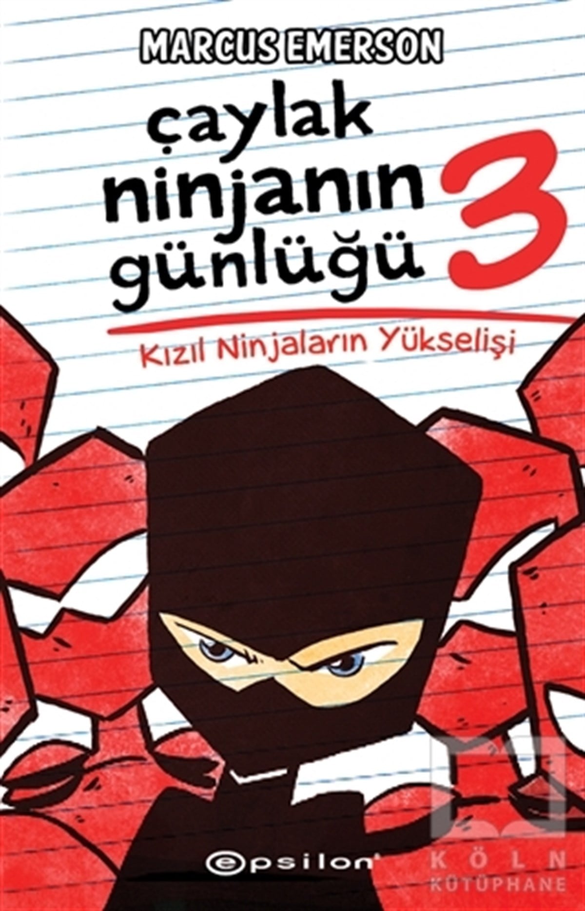 Marcus EmersonKinder RomaneKızıl Ninjaların Yükselişi - Çaylak Ninjanın Günlüğü 3