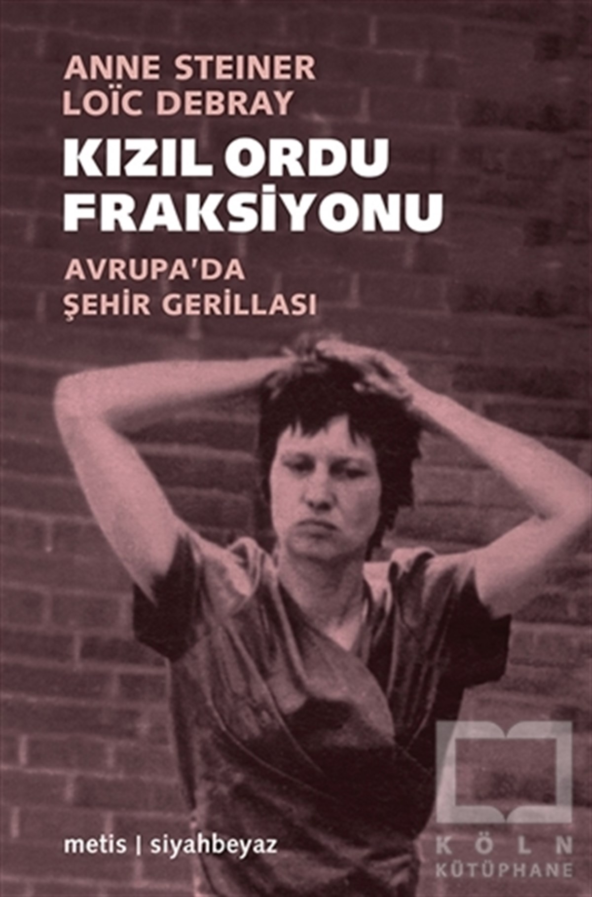Anne SteinerSol HareketlerKızıl Ordu Fraksiyonu