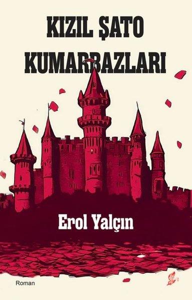 Erol YalçınTürk RomaniKızıl Şato Kumarbazları
