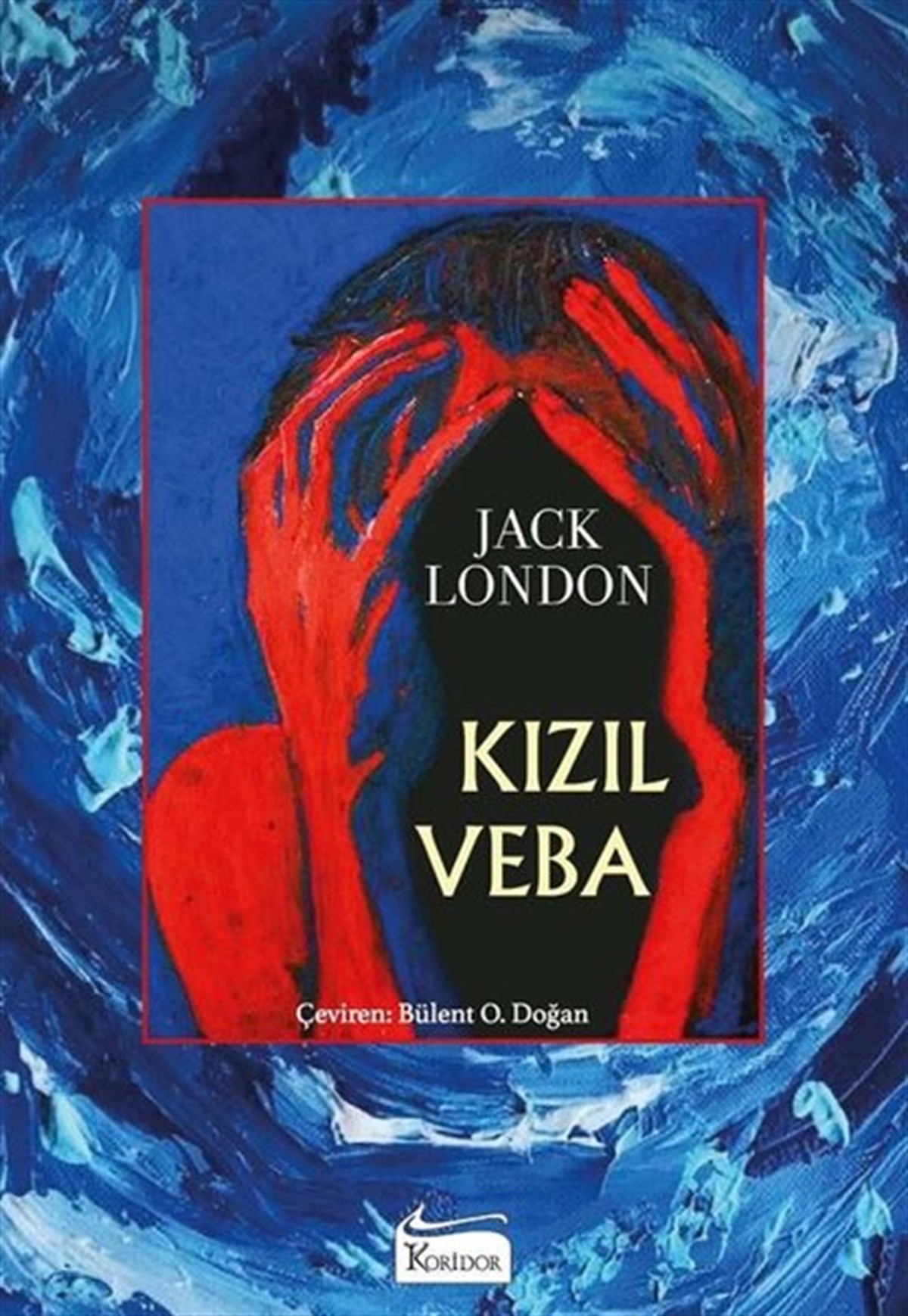 Jack LondonWeltklassikerKızıl Veba - Bez Ciltli