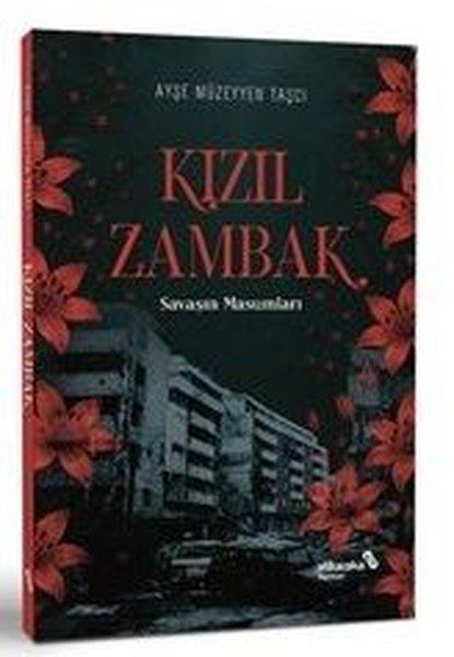 Ayşe Müzeyyen TaşcıTürk Tarihi Araştırmaları KitaplarıKızıl Zambak: Savaşın Masumları
