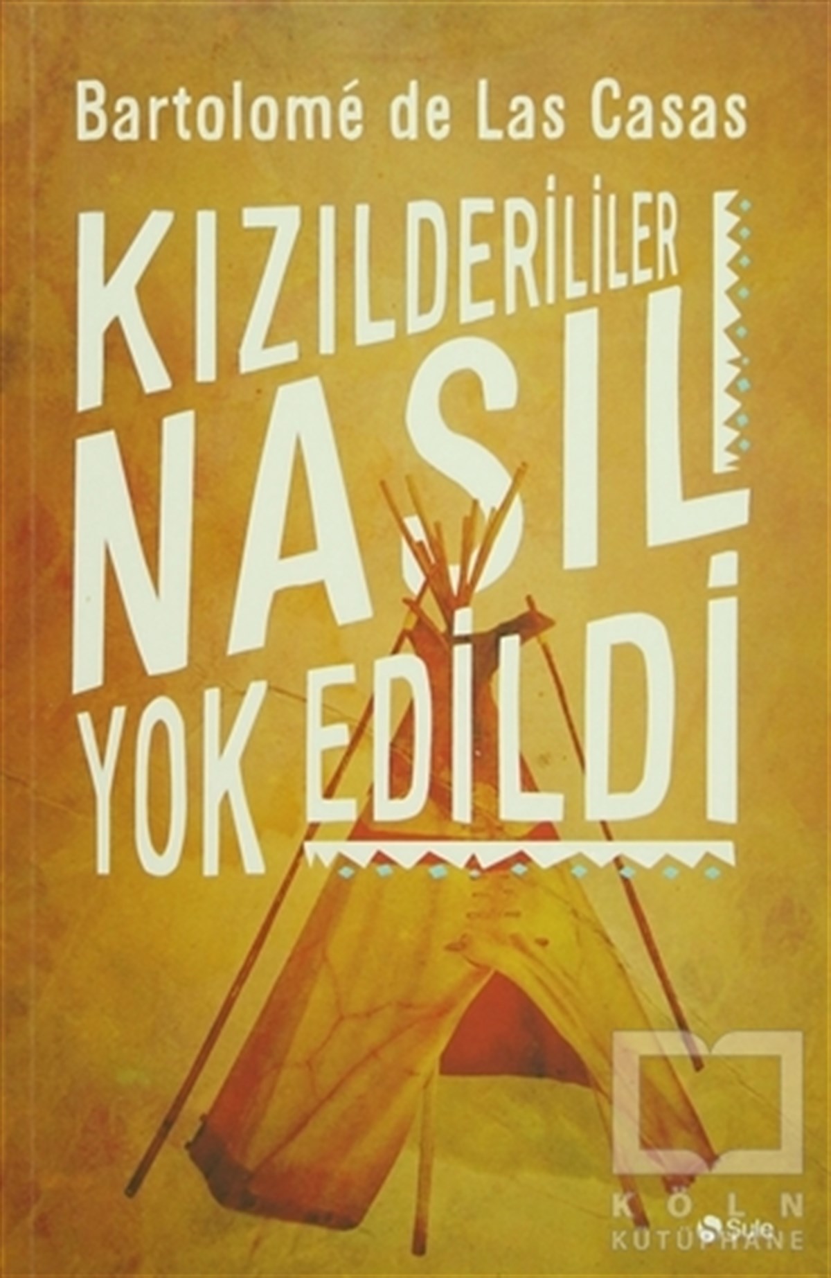 Bartolomeo De Las CasasAntropolojiKızılderililer Nasıl Yok Edildi