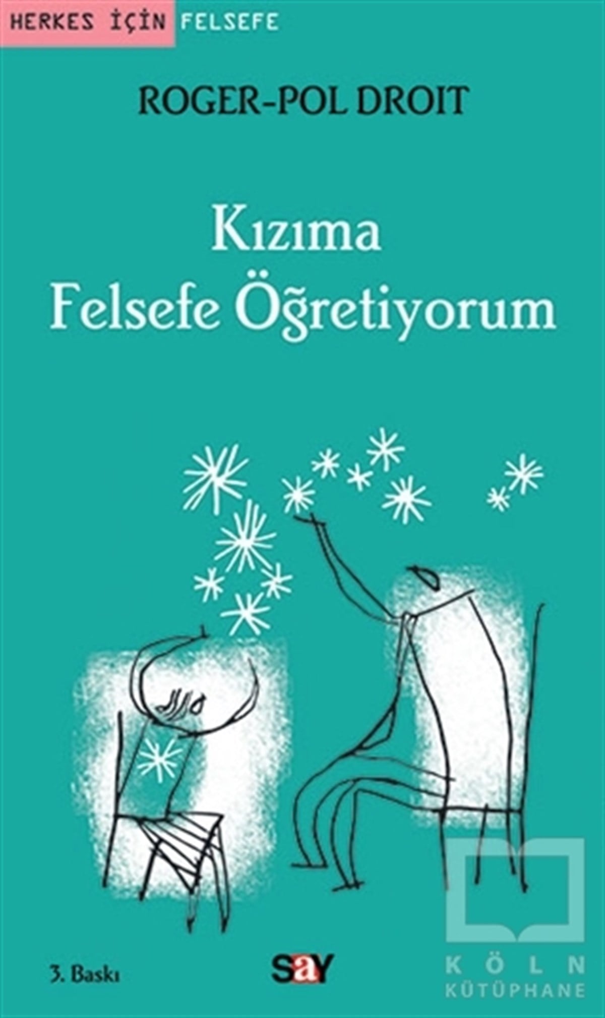 Roger-Pol DroitAraştıma-İnceleme-ReferansKızıma Felsefe Öğretiyorum