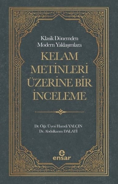 Abdulkarım Dalatiİslami KitaplarKlasik Dönemden Modern Yaklaşımlara Kelam Metinleri Üzerine Bir İnceleme