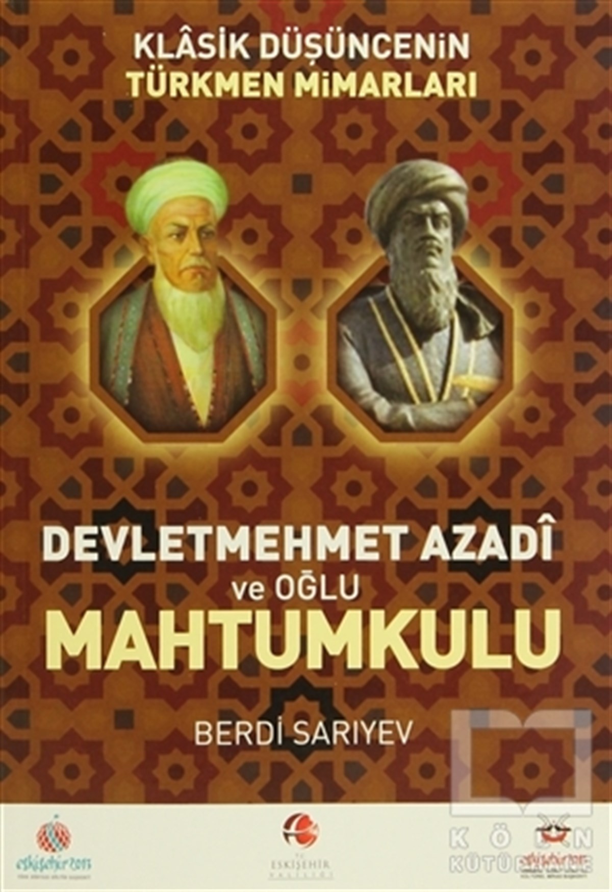 Bedri Sarıyevİslam ve Günümüz İslam DüşüncesiKlasik Düşüncenin Türkmen Mimarları: Devletmehmet Azadi ve Oğlu Mahtumkulu