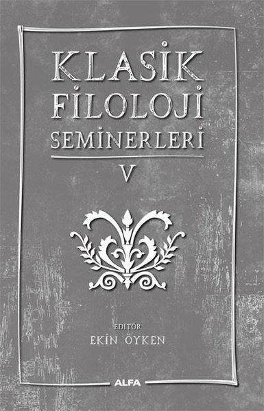KolektifFelsefe BilimiKlasik Filoloji Seminerleri - 5