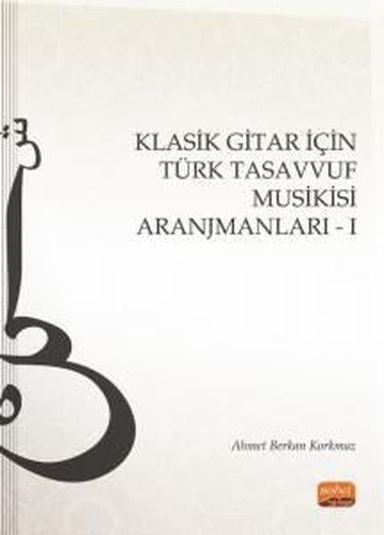 Ahmet Berkan KorkmazMüzik KitaplarıKlasik Gitar İçin Türk Tasavvuf Musikisi Aranjmanları - 1
