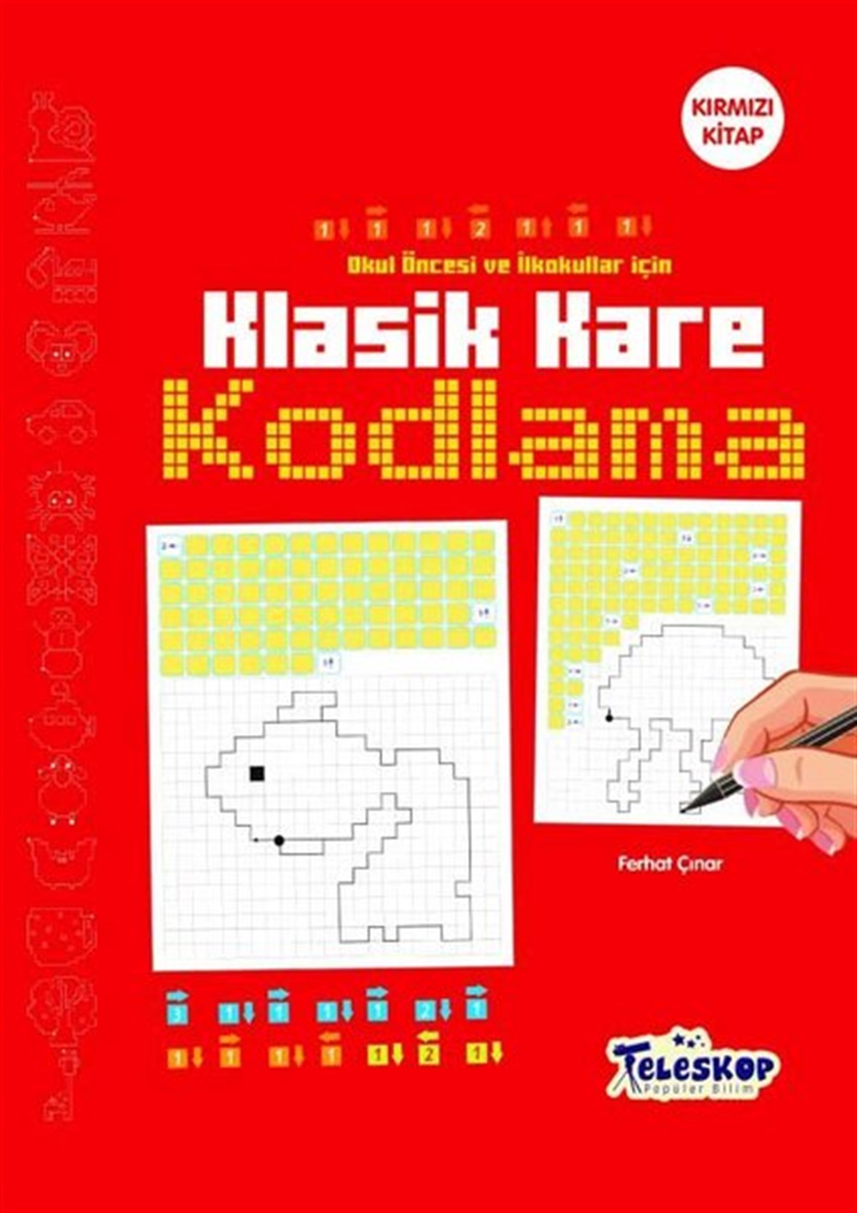 Ferhat ÇınarEgitim Etkinlik KitaplariKlasik Kare Kodlama - Kırmızı Kitap